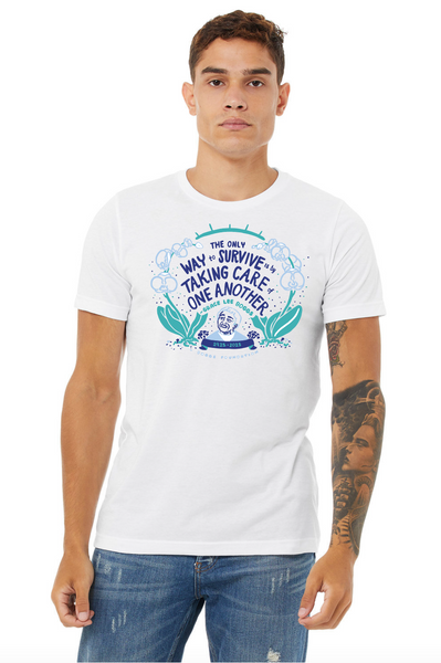"The only way to survive is by taking care of one another" T Shirt